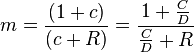 m=\frac{(1+c)}{(c+R)} = \frac{1+\frac{C}{D}}{\frac{C}{D}+R}
